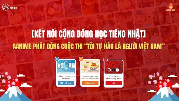 Aanime phát động cuộc thi “TÔI TỰ HÀO LÀ NGƯỜI VIỆT NAM”